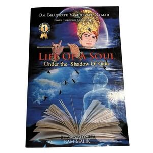 Life of a‎ Soul: Under the Shadow of Gita by Ram Malik Paperback Book